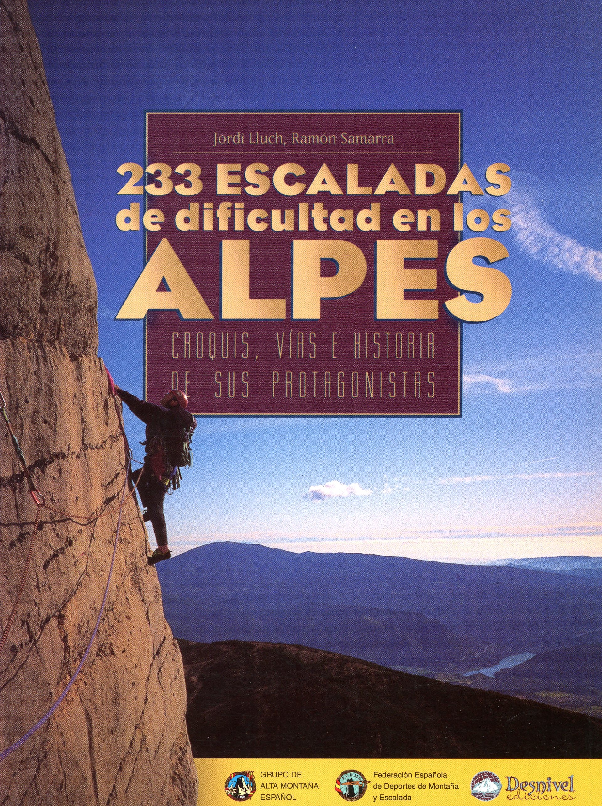 233 escaladas de dificultad en los Alpes : croquis, vías e historia de sus protagonistas - Portada